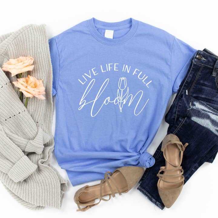Live Life In Full Bloom T-Shirt for wholesale by Light & Shine