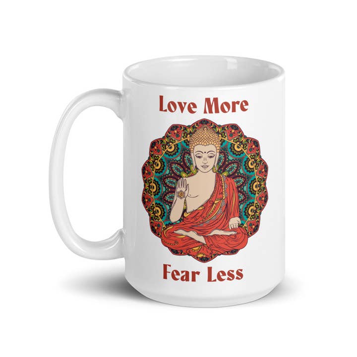 Love More Fear Less Coffee Mug. Buddha with Abhaya Mudra. for wholesale by Goddess Swag™