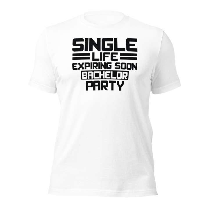 Single Life Expiring Soon Bachelor Party Unisex t-shirt för wholesale av Black and Gifted LLC
