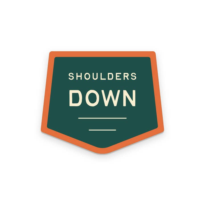 Shoulders Down Sticker for wholesale by Ruff House Print Shop