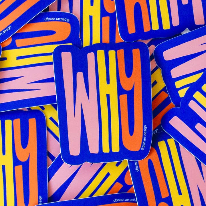 why sticker for wholesale by Gab Art & Design
