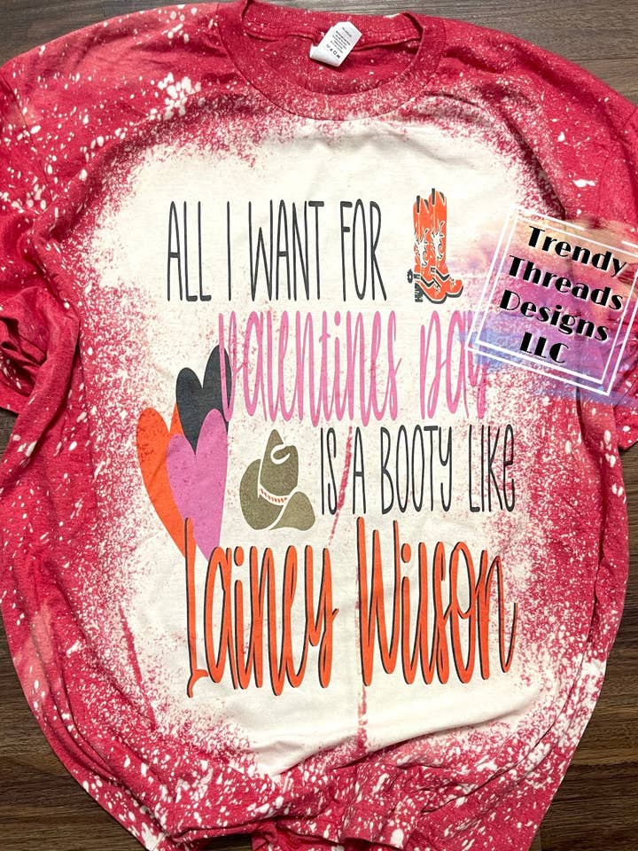 All I want for Valentine’s Day is a booty like Lainey Wilson Shirt for wholesale by Trendy Threads Designs LLC