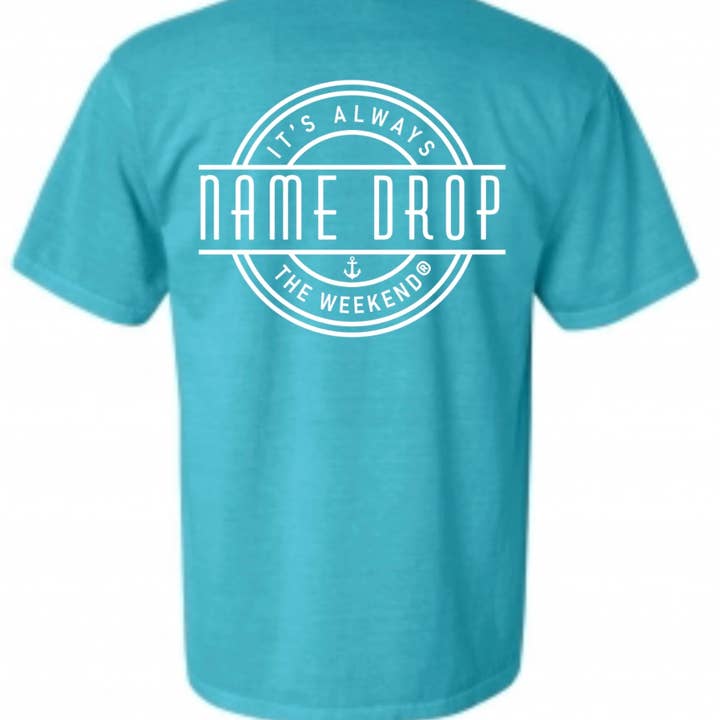 it’s always the weekend® - Wholesale Screen Printed T-Shirt - Unisex - Name Drop Graphic Tee Custom Location Weekend Shirt2