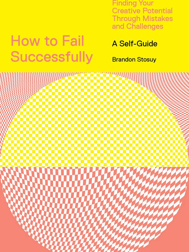How to Fail Successfully: Finding Your Creative Potential for wholesale by Abrams