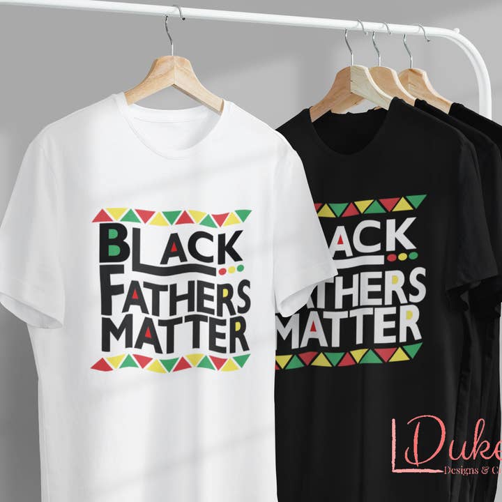 Black Fathers Matter Tee for wholesale by Dukes Designs & Creations
