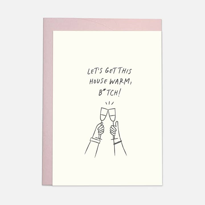 Kaart Blanche - Wholesale Everyday Greeting Card - House warm btch greeting card0