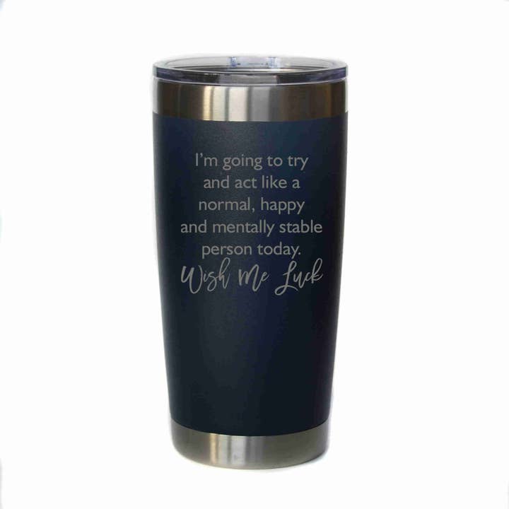 20 oz Engraved Coffee/Cocktail Tumbler "Wish Me Luck" for wholesale by Driftless Studios