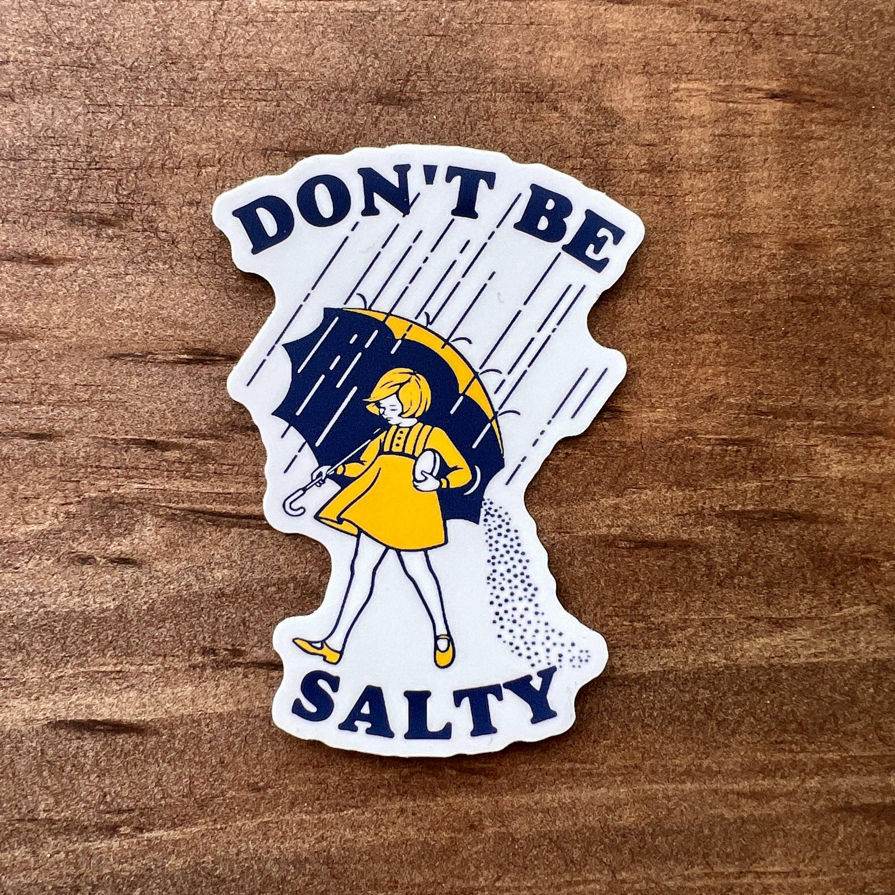 208 Tees - Wholesale Sticker - Don't Be Salty Sticker 117