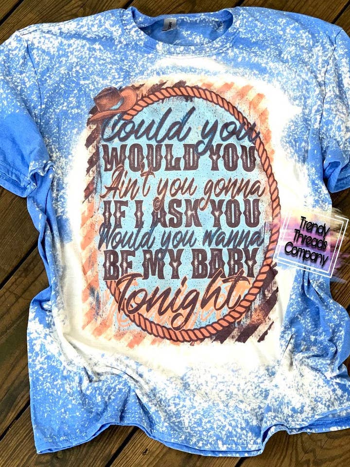 Countryshirt uit de jaren 90 | Be My Baby Tonight Shirt | Country Shirt | Western | gebleekt voor wholesale door Trendy Threads Designs LLC