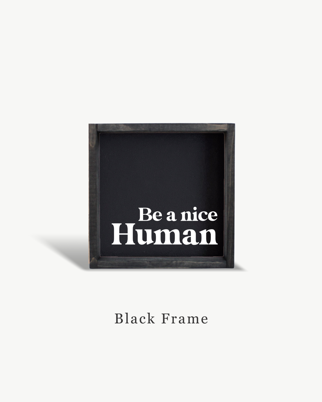 Williamraedesigns - Wholesale Art Print - Be A Nice Human Framed Print - Modern Positive Wall Art8