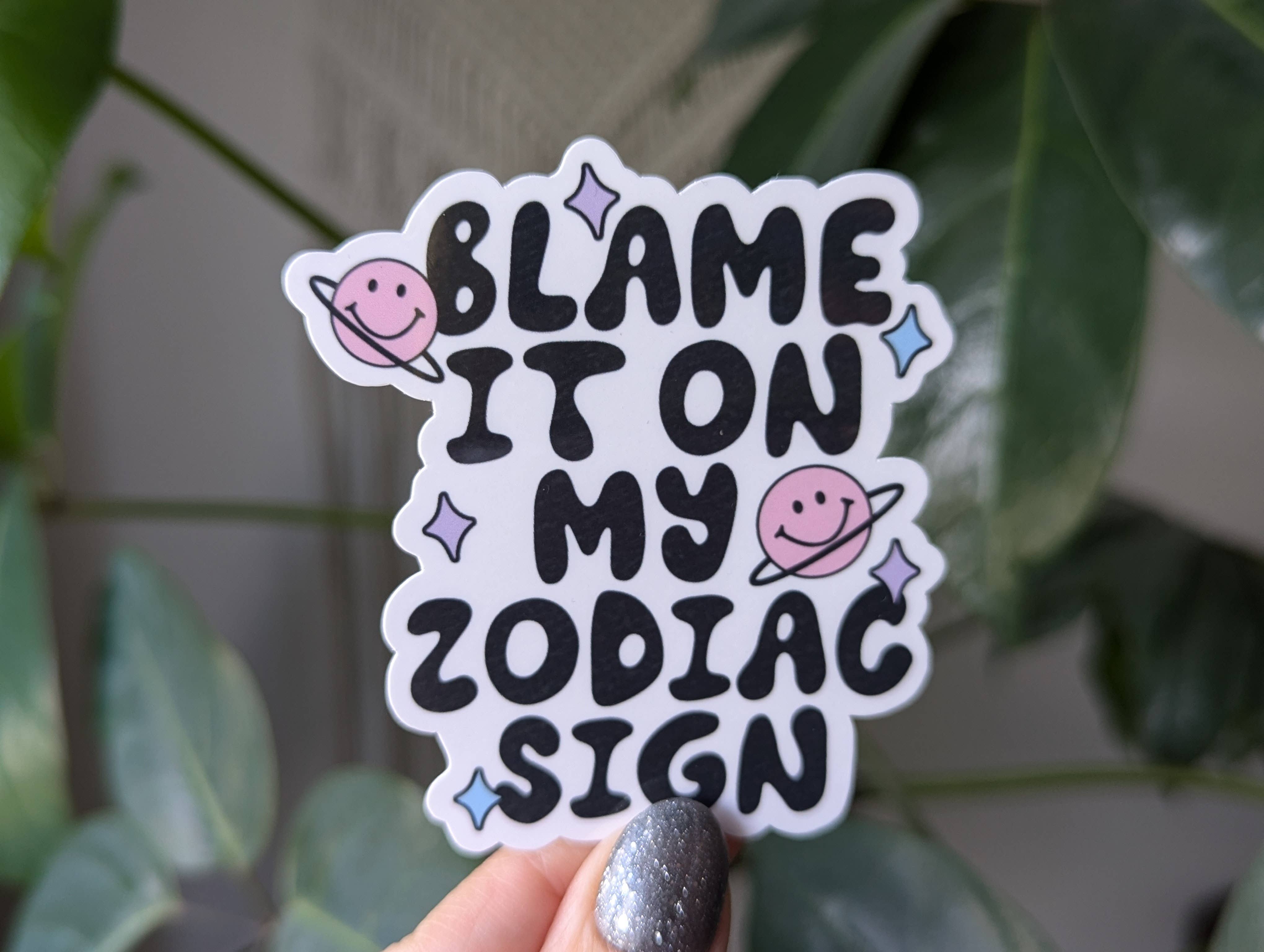 Moonlit Creations – wholesale Sticker – Blame it on my zodiac sign, funny astrology vinyl sticker
