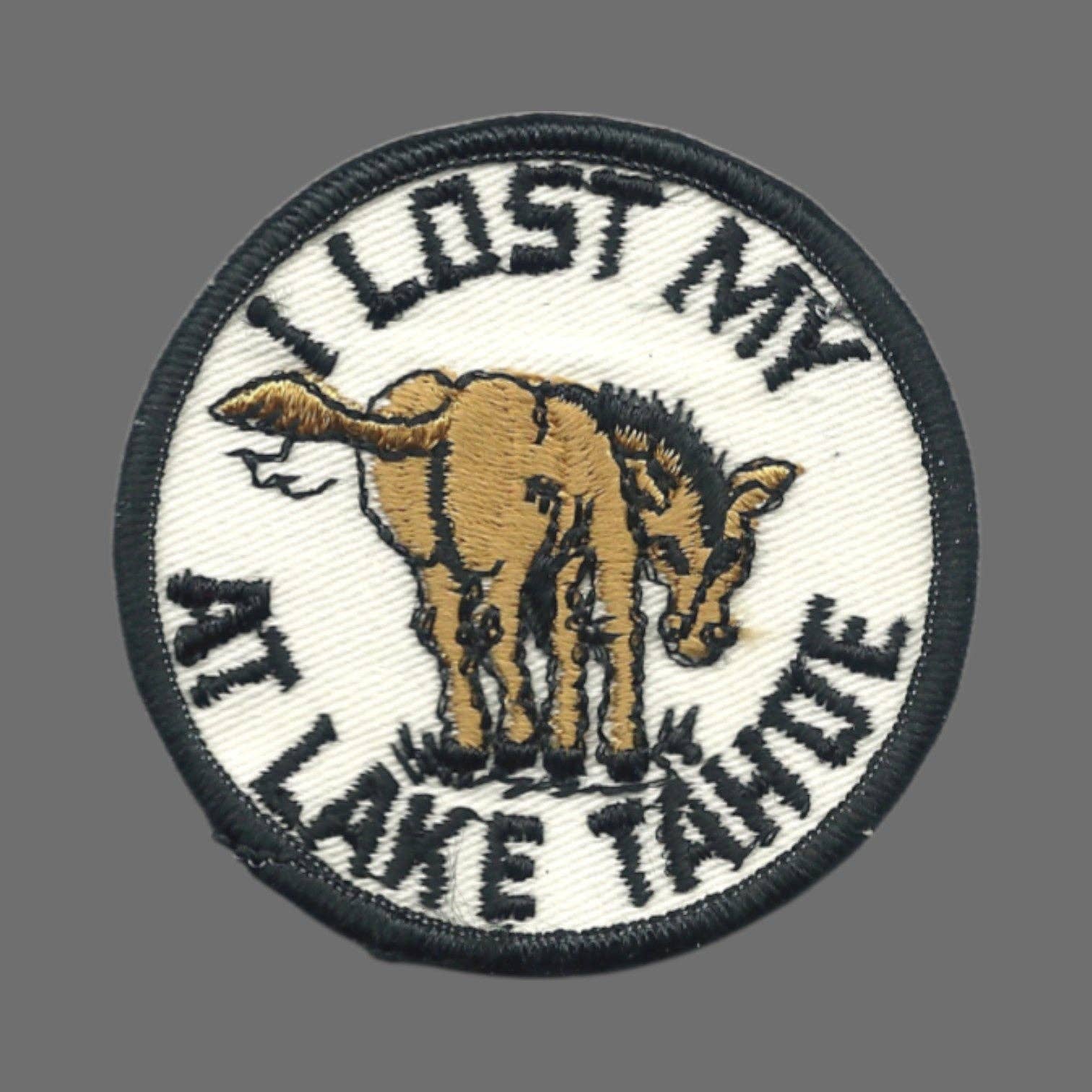 Happy Wood Products - Wholesale Patch - Vintage I Lost My (ass) At Lake Tahoe  Souvenir Embroidered Patch SEW ON - 101471