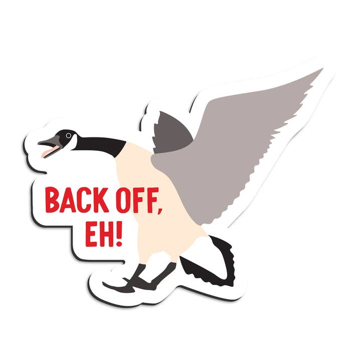 Back off eh Canada goose magnet for wholesale by I'll Know It When I See It