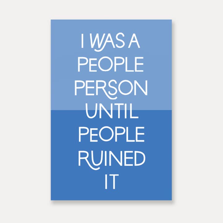 I Was A People Person Until People Ruined It Vinyl Sticker for wholesale by Just Follow Your Art