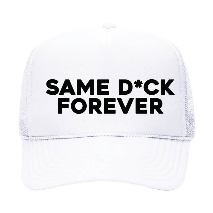 Same D*ck Forever for wholesale by Hattitude LLC