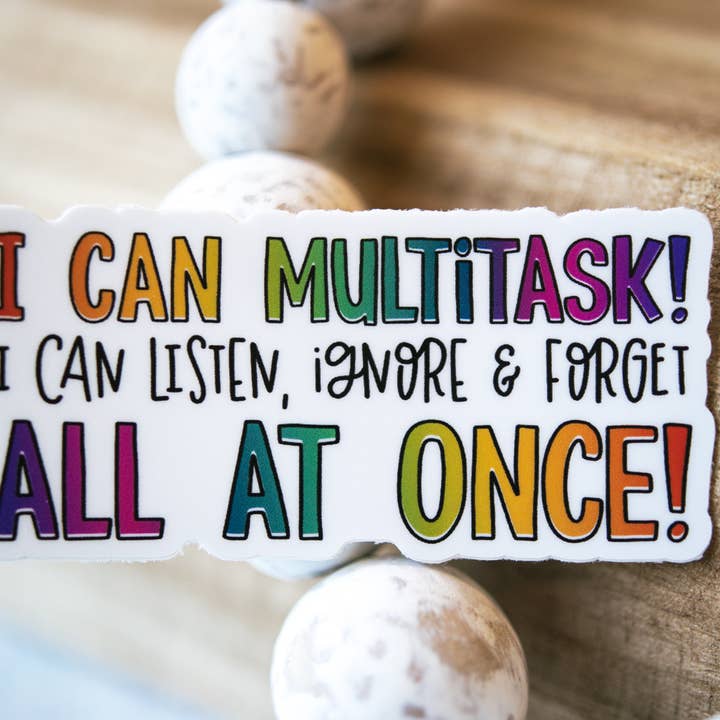Savannah and James Co - Wholesale Sticker - I Can Multitask, White Vinyl Sticker, 3in.3