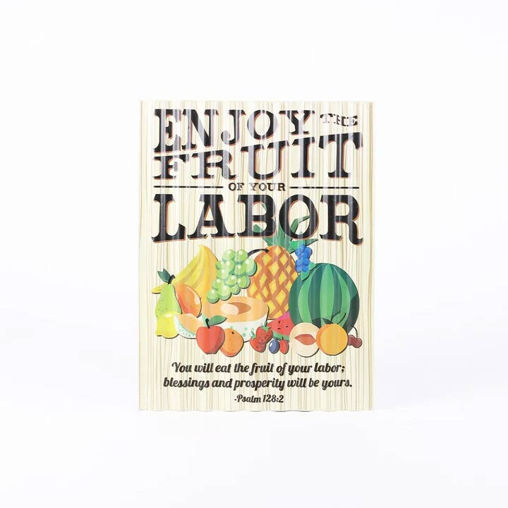 Metal Sign - Enjoy Fruit Of Your Labor - 12x16 for wholesale by Swanson Christian Products