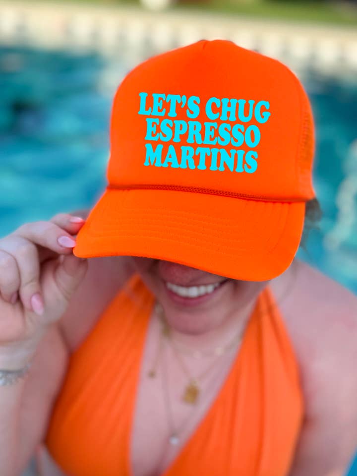 Let's Chug Espresso Martinis Neon Orange Trucker Hat for wholesale by Keep it Gypsy