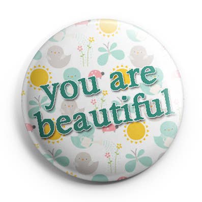 Du er smuk Pinback knap/badge for engroshandel hos Prickly Cactus Collage