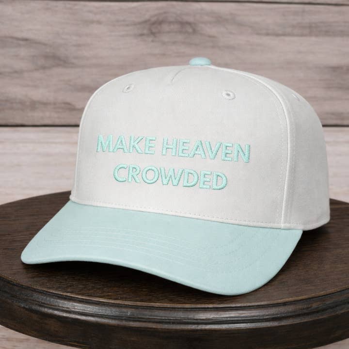 Make Heaven Crowded Text | LC Elizabeth Original | Embroidered Hat for wholesale by LC Elizabeth