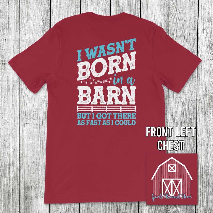 Girls 'Round Here I Wasn't Born in a Barn for wholesale by The Old North State