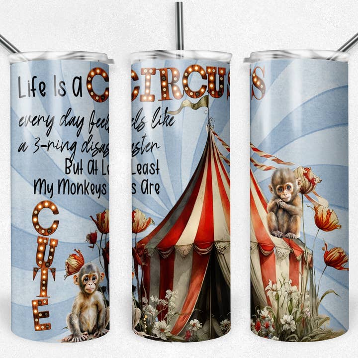 Life is a Circus 20oz Stainless Steel Tumbler for wholesale by Knotted Gypsy Designs