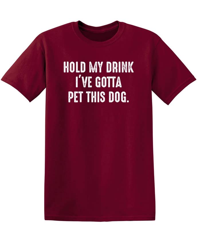 Feelin Good Tees - Wholesale Screen Printed T-Shirt - Unisex - Hold My Drink I've Gotta Pet This Dog12