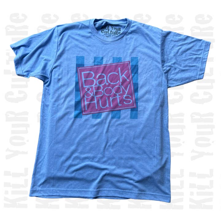 Back & Body Hurts Shirt for wholesale by Kill Your Culture