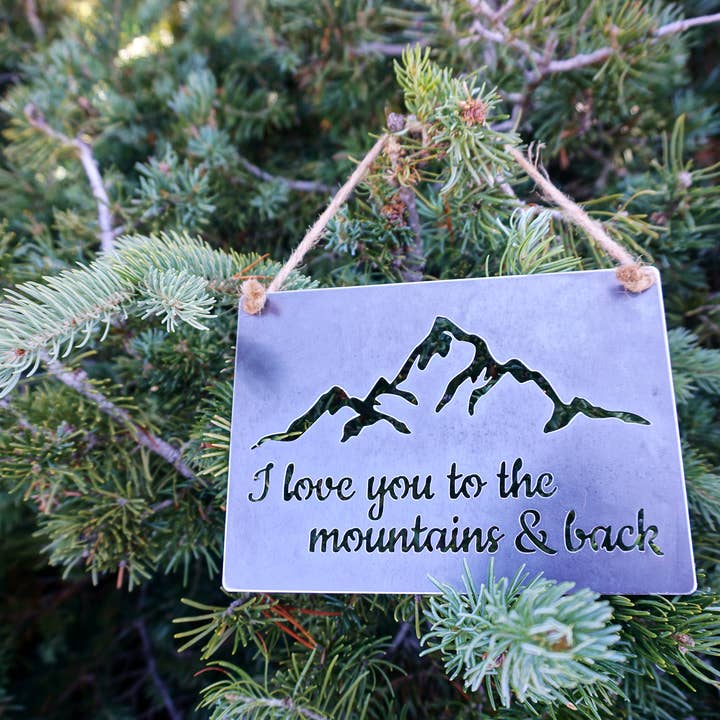 I love you to the Mountains & back Mini Sign Recycled Steel for wholesale by BE Creations & Designs, Inc.