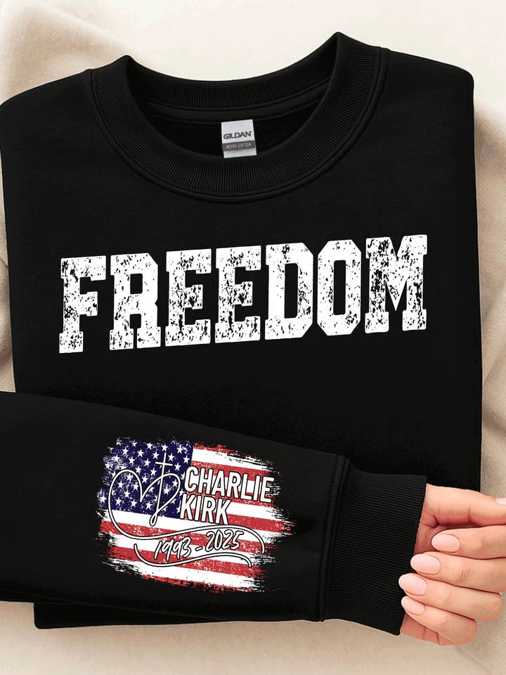 Charlie Kirk Freedom Sweatshirt - Charlie Kirk Memory Faith for wholesale by A Blessed Texas Mess Boutique