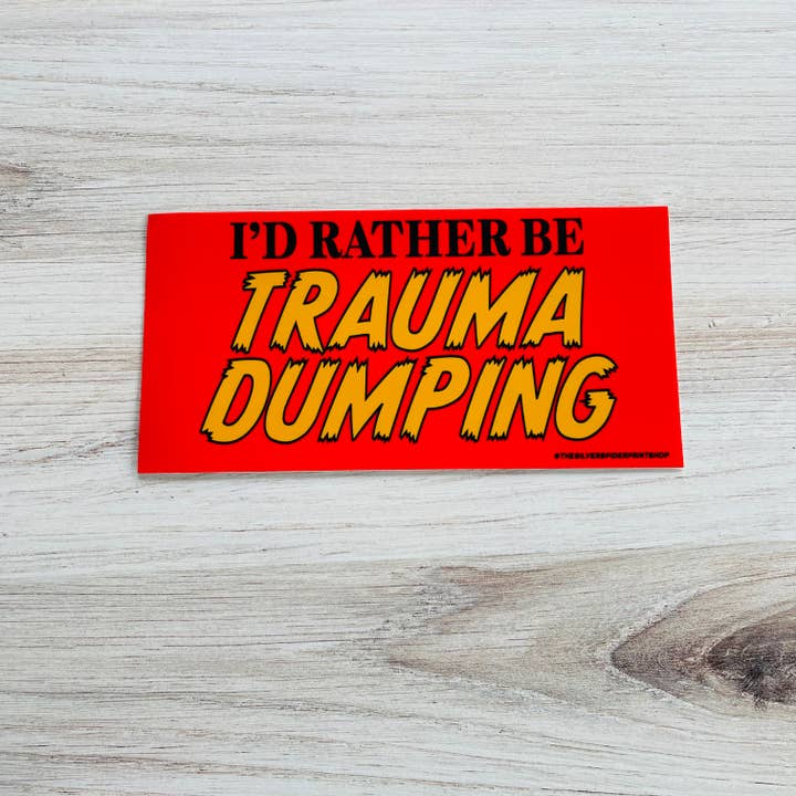 The Silver Spider - Wholesale Sticker - I’d rather be trauma dumping Funny Bumper Sticker