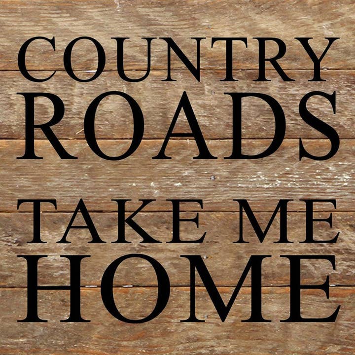 Country roads take me home / 14"x14" Reclaimed Wood Sign for wholesale by Second Nature by Hand