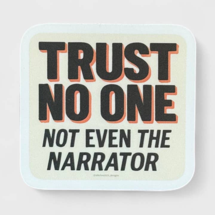 Trust No One Not Even the Narrator - 2x2 Matte Sticker for wholesale by Studio Notion