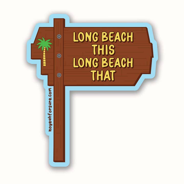 Long Beach Park Sign Sticker |Funny California Theme Sticker for wholesale by No Yeah For Sure
