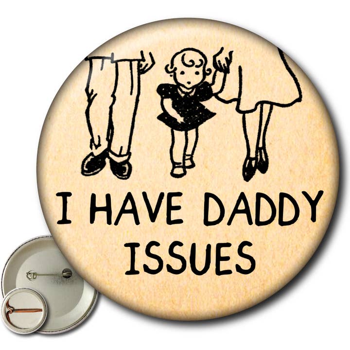 I Have Daddy Issues – Pin for wholesale by Static Cat Studio