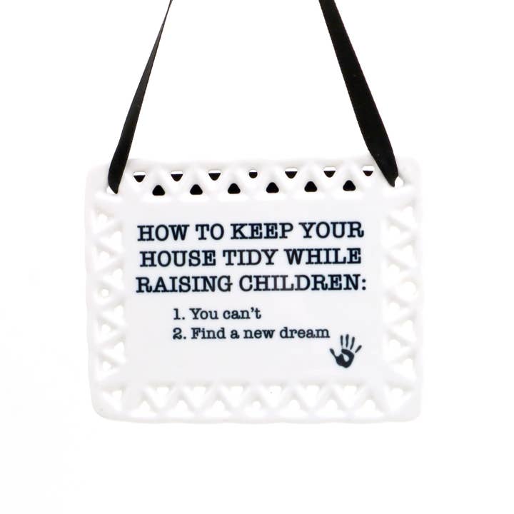Gift for Mom, Ceramic plaque, Keep the House Tidy for wholesale by Lenny Mud