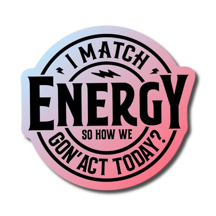 Jeg matcher energi, så hvordan vi skal handle i dag Pink klistermærke for engroshandel hos Lyrical River Designs