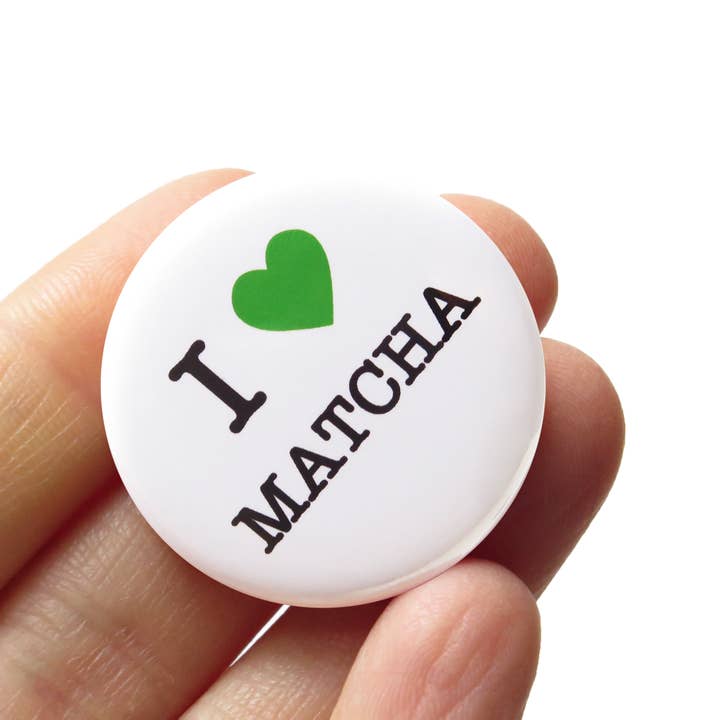 I LOVE MATCHA Pinback Button Green Tea Latte for wholesale by Word For Word Factory