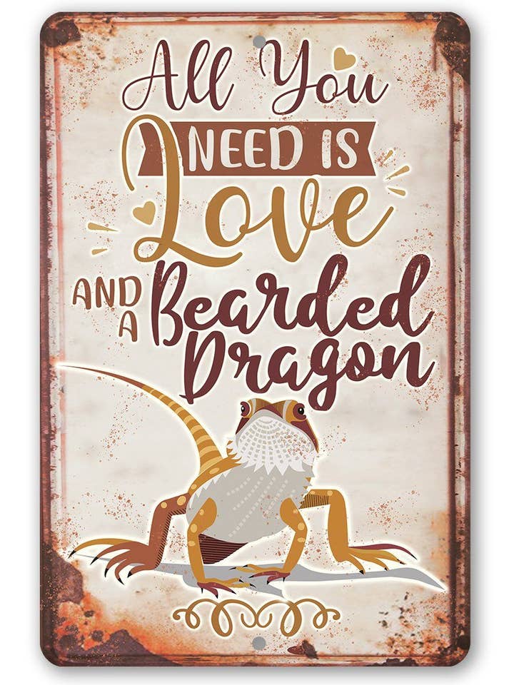 All You Need Bearded Dragon - Metal Sign for wholesale by Lone Star Art Metal Signs