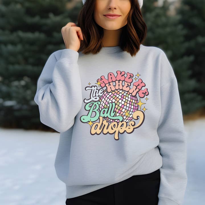 Wake me when the ball drops Sweatshirt for wholesale by Lori and Val