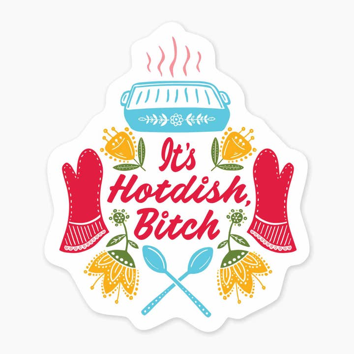 C'est Hotdish Bitch - Autocollant artistique de 3 pouces pour la vente par Nice Enough Stickers