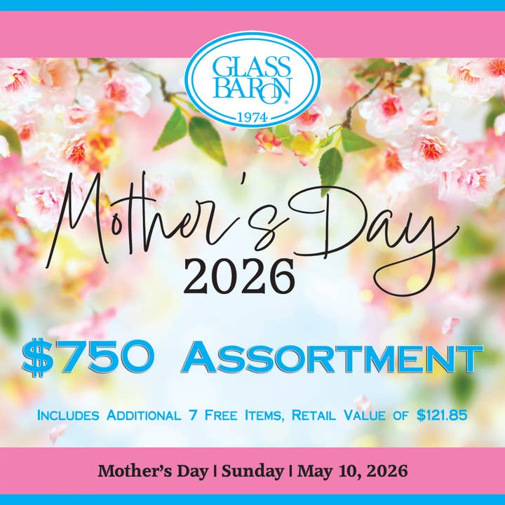 2026 Mother's Day - $750 Assortment for wholesale by Glass Baron