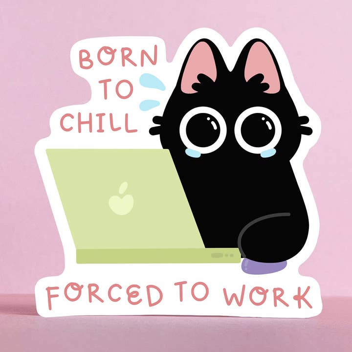 Born to Chill Forced to Work: Vinyl Stickers, Black Cat for wholesale by Ouri Studio