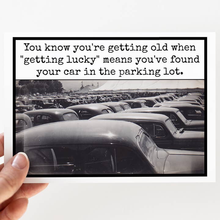 Greeting Card. You're Getting Old When "Getting Lucky"... for wholesale by Raven's Rest Studio