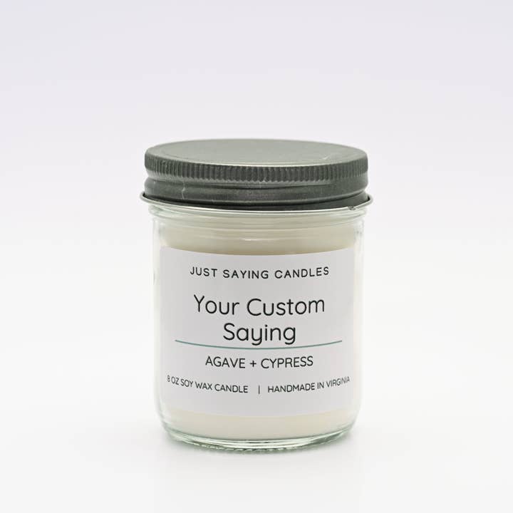 Just Saying Candles - Wholesale Jar/Filled Candle - Custom Saying Soy Candle1
