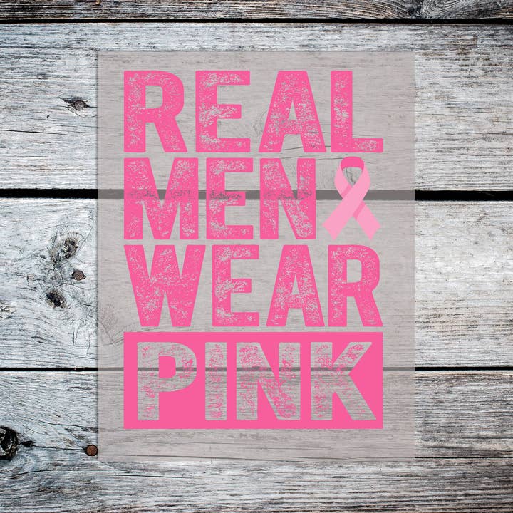 Ready to Press DTF Transfer | Real Men Wear Pink for wholesale by Kate's Blanks