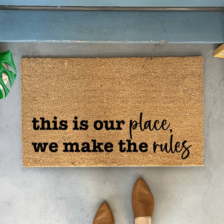 This is Our Place, We Make The Rules Lyrics Doormat for wholesale by Nickel Designs Doormats