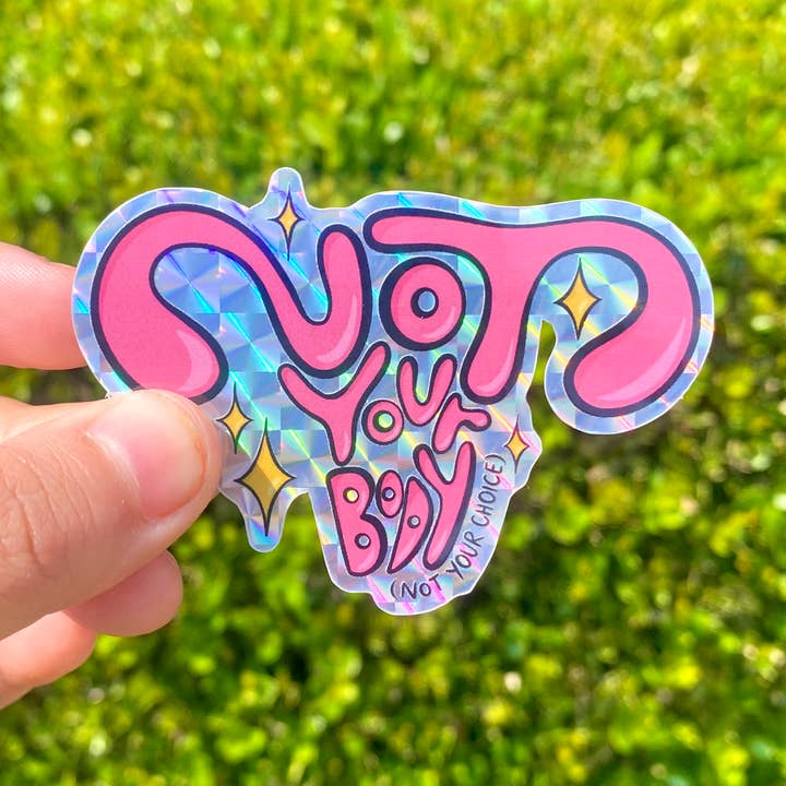 Not Your Body Prismatic Sticker for wholesale by Advbelle Arts LLC