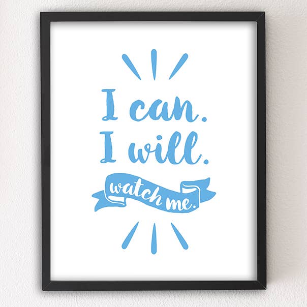 8 x 10 I Can I Will Watch Me Art Print for wholesale by Sky of Blue Cards