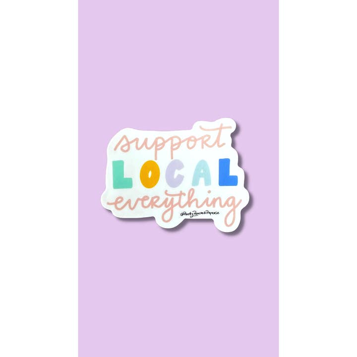 Pretty Peacock Paperie - Women's Empowerment - Wholesale Sticker - Support Local Everything Vinyl Sticker4